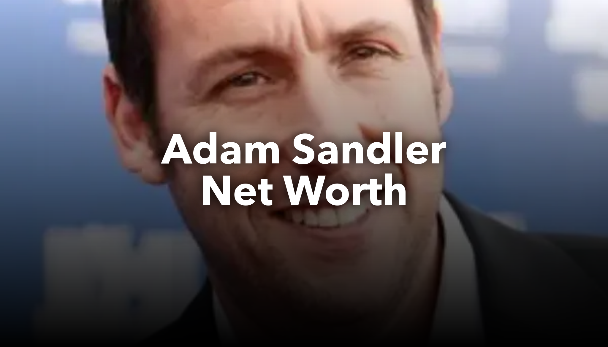 Adam Sandler Net Worth | nichesss